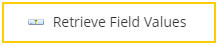 Retrieve Field Values activity